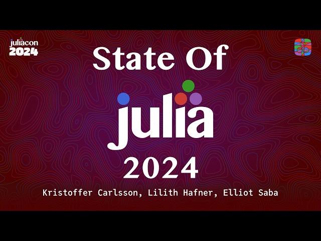 Keynote: State of Julia 2024 | Carlsson, Hafner, Saba | JuliaCon 2024