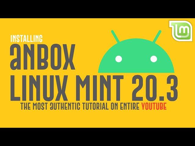 How to Install Anbox on Linux Mint 20.3 Una | Installing Android Apps on Linux Mint 20.3 with Anbox