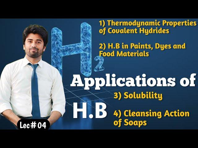 Applications of Hydrogen Bonding || Thermodynamic Properties of Covalent Hydrides || Cleaning Action