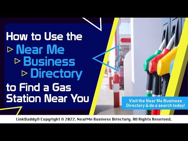 How to Use the Near Me Business Directory to Find a Gas Station Near You