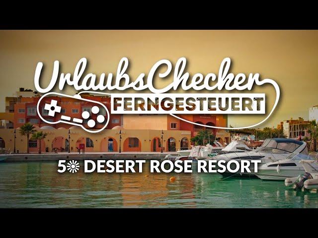 5 Desert Rose Resort | Hurghada | UrlaubsChecker ferngesteuert