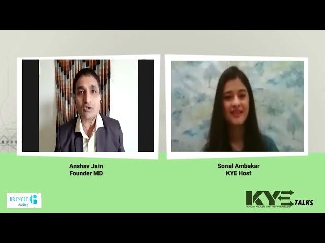 KYE Talks with Anshav Jain, Founder MD of Bringle Academy