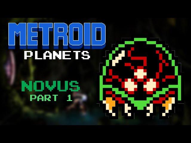 Metroid Planets: Novus Part 1