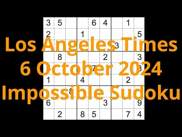 Sudoku solution – Los Angeles Times Impossible Sudoku 6 October 2024