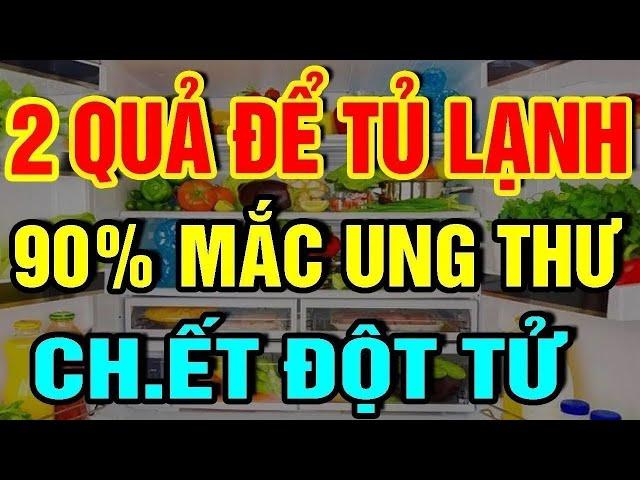 2 Loại Quả 2 Loại Rau Cấm ĐỂ TỦ LẠNH Cứ Ăn Vào Độc Hơn TH.UỐC CHUỘT, Phá Hủy GAN THẬN CHẾTT Đ.ỘT TỬ