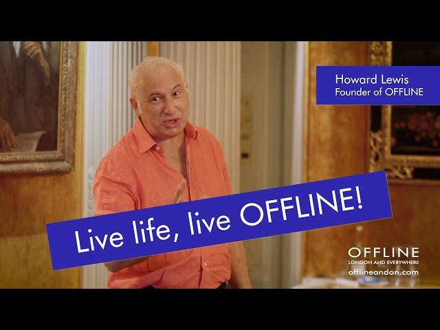 Live life, live OFFLINE! by Howard Lewis