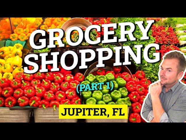 Top Groceries in Jupiter, FL Part 1 | Living in Jupiter, FL
