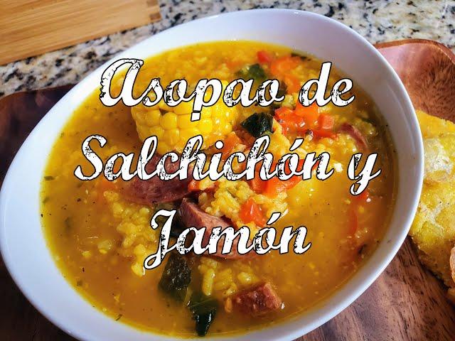 ASOPAO DE SALCHICHON Y JAMON/ SAUSAGE, HAM & RICE SOUP