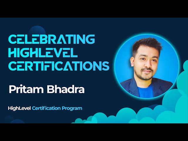 Celebrating HighLevel Certifications - Pritam Bhadra