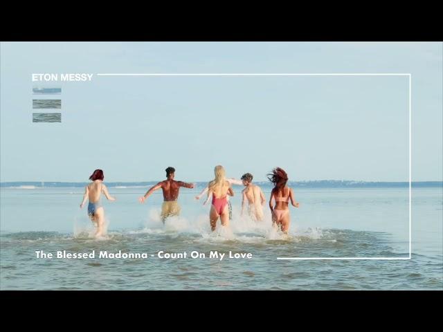 The Blessed Madonna  - Count On My Love