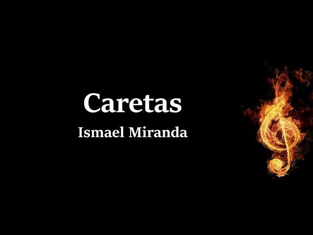 Caretas Ismael Miranda Letra