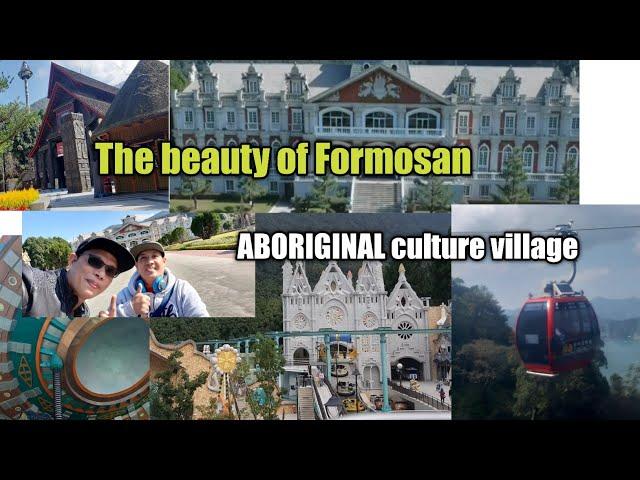 Formosan Aboriginal Culture Village                      with cable car Vlog #40