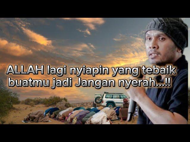 ALLAH LAGI SIAPKAN YG TERBAIK UNTUKMU,JANGAN NYERAH DULU YA ..#ustadhananattaki #ceramahislam