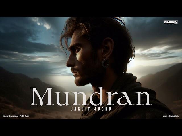 Mundran (Official Song) | Jagjit Jugnu | Prabh Bains | Jashan Inder | New Punjabi Song 2024