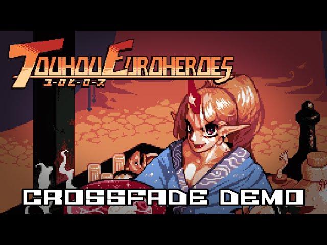 TOUHOU EUROHEROES - CROSSFADE DEMO!