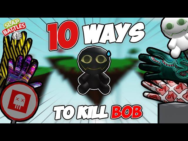 10 Ways To Kill Bob | Roblox Slap Battles