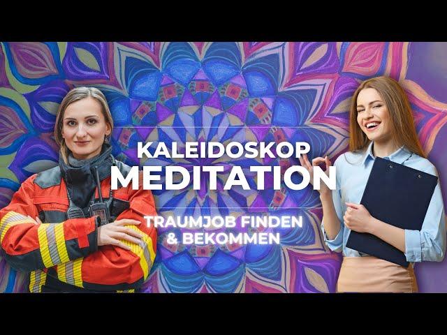 Job der Träume finden: Kaleidoskop Meditation Manifestation vom Traumjob | Perfekten Beruf finden