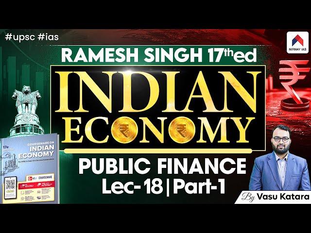Ramesh Singh Economics | Public finance Lec 18: | Part 1 | Indian Economy for UPSC | Vasu Katara Sir