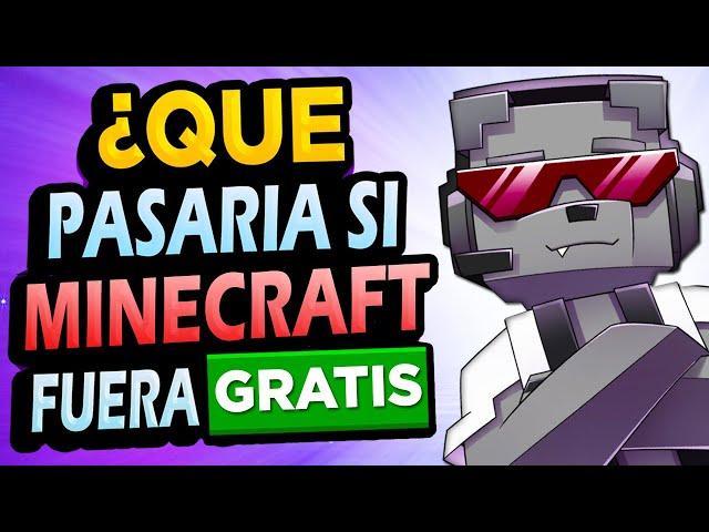 ¿Qué Pasaría Si Minecraft Fuera GRATIS?