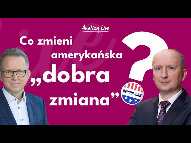 Co zmieni amerykańska „dobra zmiana”? 18.11.2024