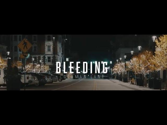 Coleman Lane - Bleeding (Shot By LEARNING LEGEND)