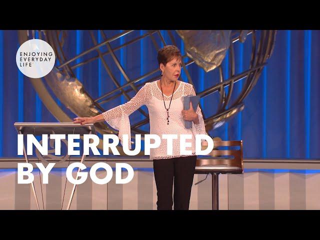 Interrupted by God  | Enjoying Everyday Life | Joyce Meyer