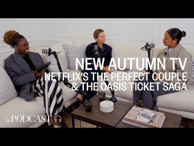 New Autumn TV, The Oasis Ticket Saga & Netflix's The Perfect Couple