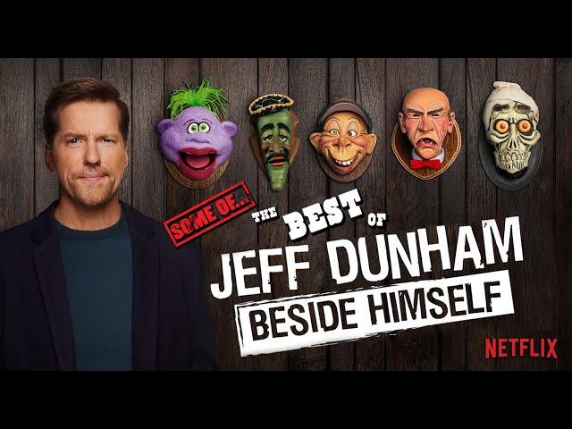 Some of the Best of Beside Himself | JEFF DUNHAM