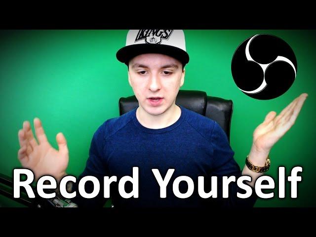 How To Record Yourself With Open Broadcaster Software - Tutorial #40