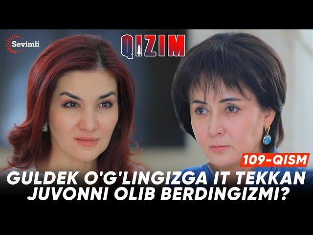 Qizim 109-qism | Anons |Guldek o'g'lingizga it tekkan juvonni olib berdingizmi?