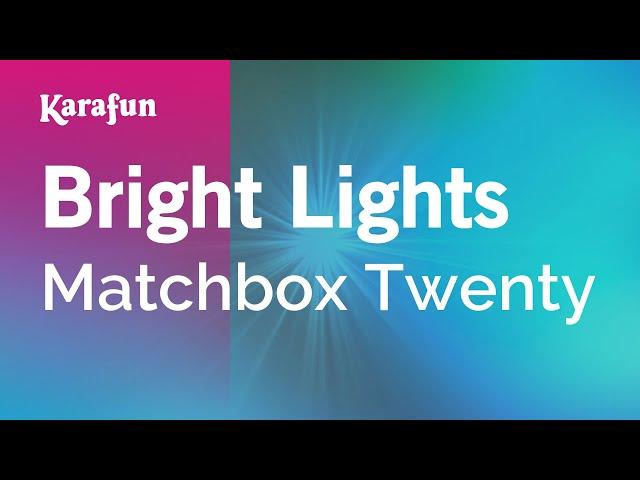 Bright Lights - Matchbox Twenty | Karaoke Version | KaraFun