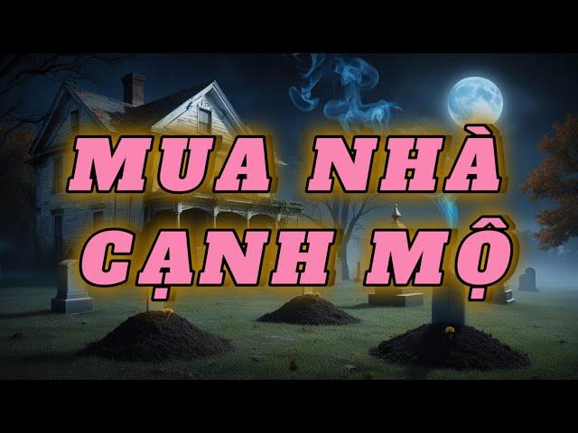 MUA NHÀ CẠNH MỘ | 2024