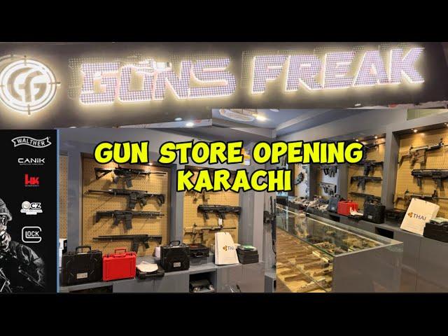 GUNS FREAK STORE OPENING KARACHI | NEW GUN STORE