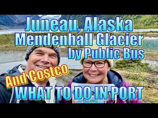 Juneau, Alaska - Mendenhall Glacier by Public Bus - What to Do on Your Day in Port