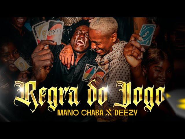 MANO CHABA x DEEZY - REGRA DO JOGO (OFICIAL VÍDEO)