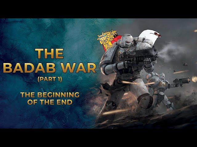 40K Lore - The Badab War (Part 1) - The Beginning of the End