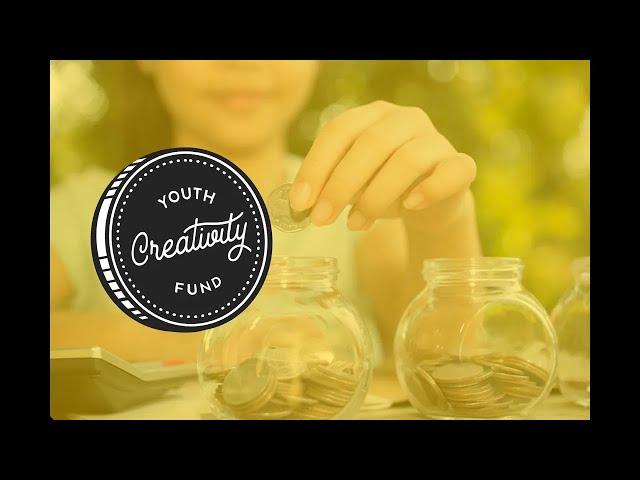 Why the Youth Creativity Fund?