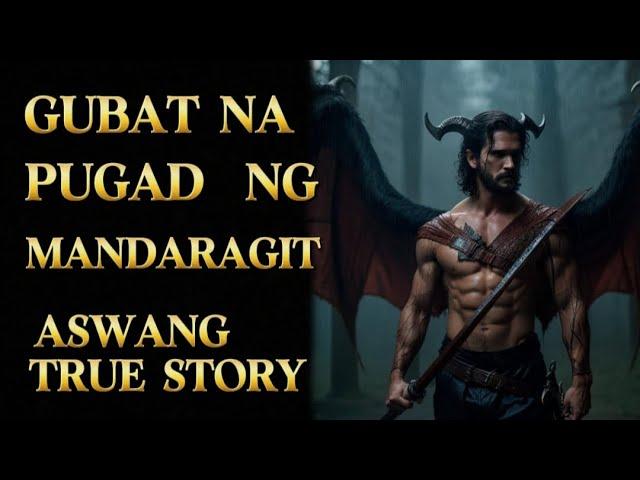 ( KA NOLE STORY ) PUGAT NG MANDARAGIT aswang True Story