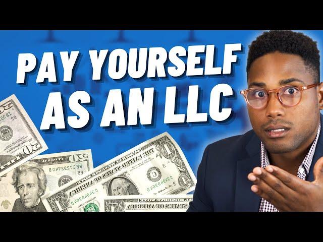 How To Pay Yourself As An LLC in 2022