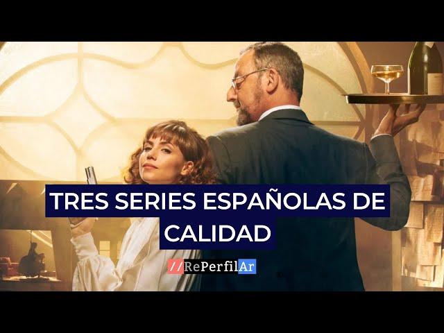 Tres series españolas de calidad