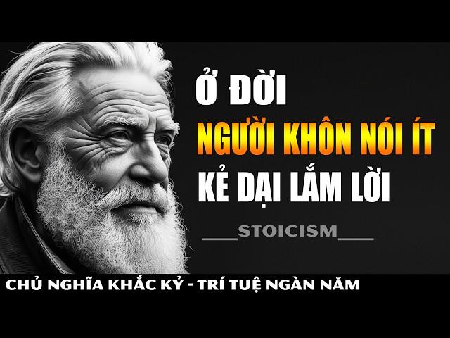 Người Khôn Nói Ít, Kẻ Dại Lắm Lời || Bài Học Sâu Sắc Từ Cổ Nhân || Khắc Kỷ 365