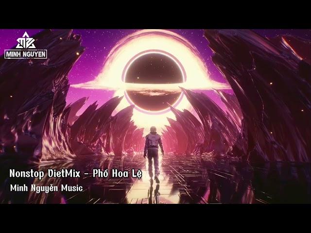 Nonstop - VietMix Phố Hoa Lệ 2024 | Minh Nguyễn Music