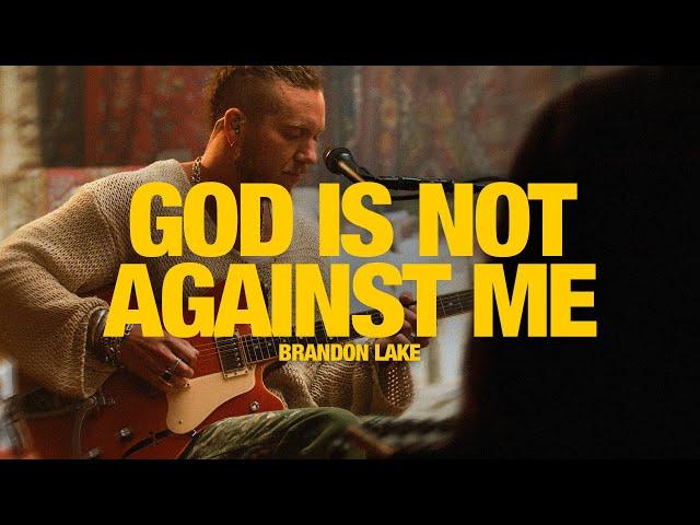 BRANDON LAKE - GOD IS NOT AGAINST ME: Song Session