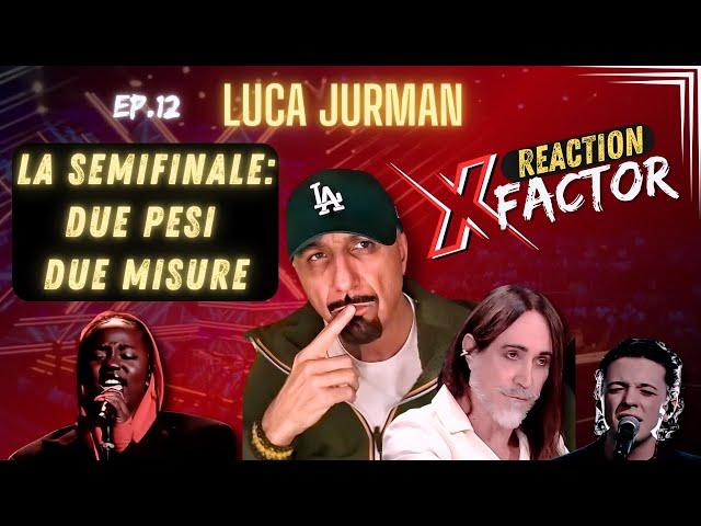 ep.12 - La semifinale: due pesi due misure - Reaction X Factor 2024 Semifinale