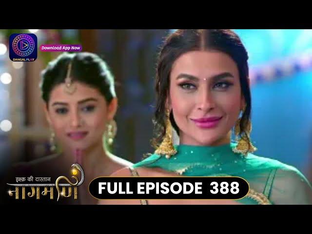 Ishq Ki Dastaan Naagmani | Full Episode 388 | Dangal TV