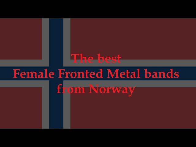 The best Female Fronted Metal bands from Norway