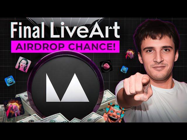 This is the FINAL CHANCE to Qualify for the LiveArt Airdrop!