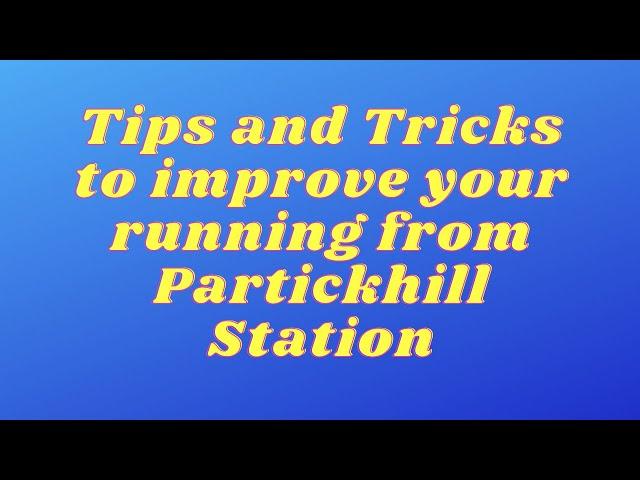 Tips and Tricks at Partickhill Station