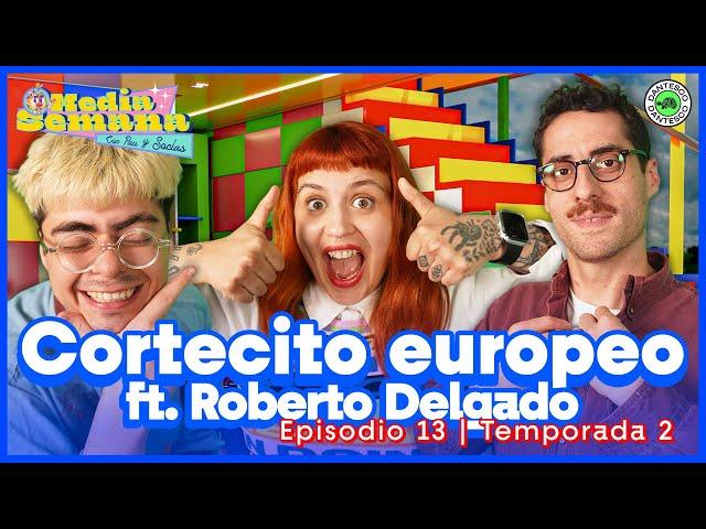 Cortecito europeo | Media Semana | #T02 #EP13