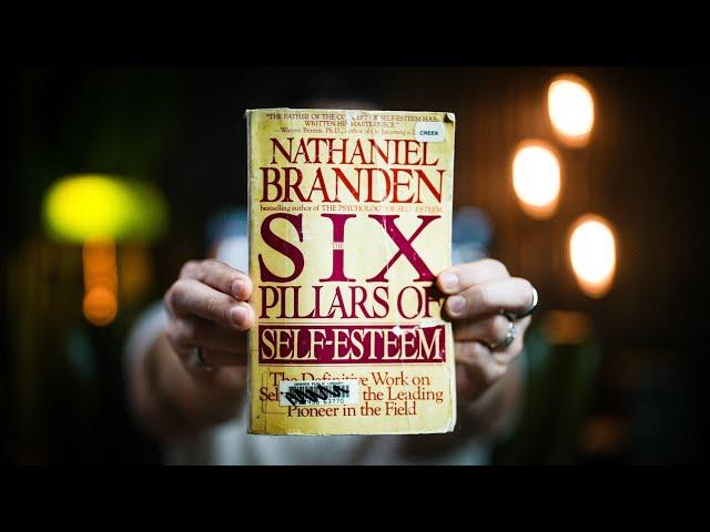 10 Life-changing Lessons from THE SIX PILLARS OF SELF-ESTEEM by Nathaniel Branden | Book Summary